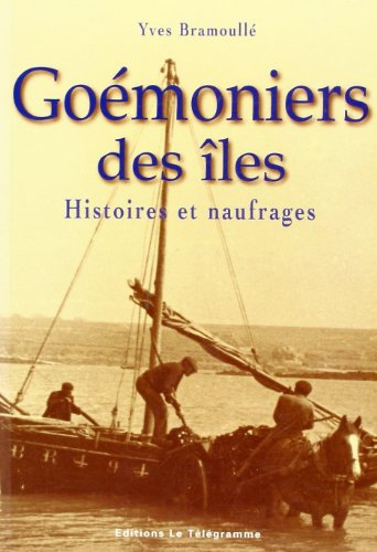 Goémoniers des îles ; Histoires et naufrages