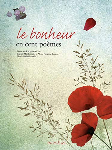 Le bonheur en cent poèmes