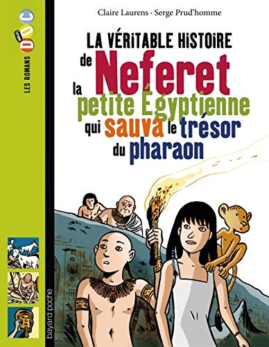 La véritable histoire de Neferet la petite égyptienne qui sauva le trésor du pharaon