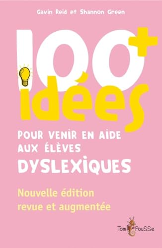 100 idées pour venir en aide aux élèves dyslexiques