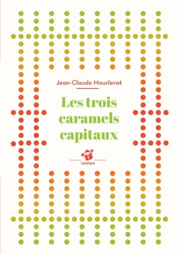 Les trois caramels capitaux