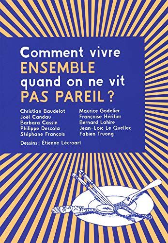 Comment vivre ensemble quand on ne vit pas pareil ?