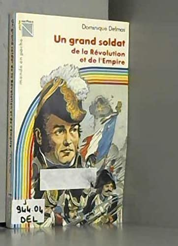 Un grand soldat de la Révolution et de l'empire